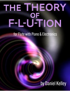 The Theory of F-L-U-Tion for Flute+Piano+Electronics